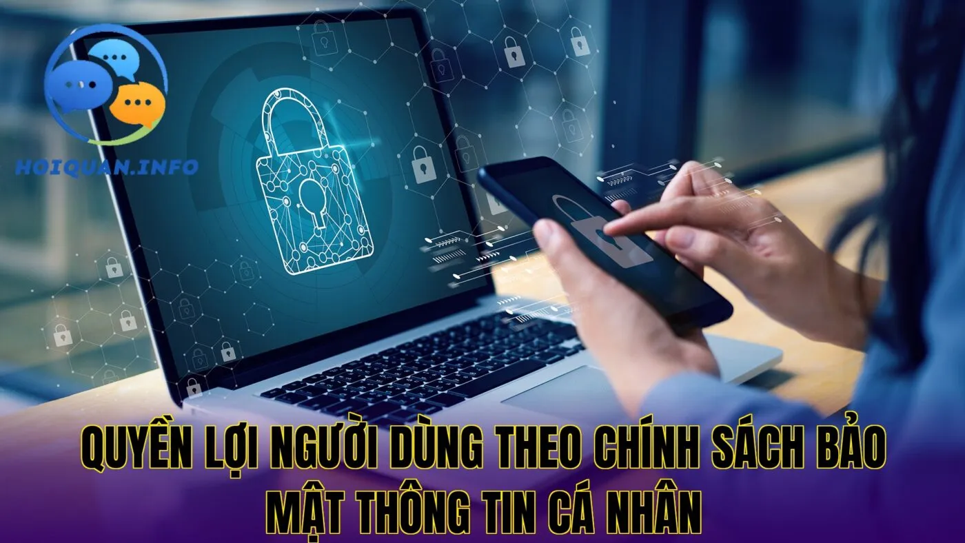 quyền lợi người dùng theo chính sách bảo mật thông tin cá nhân