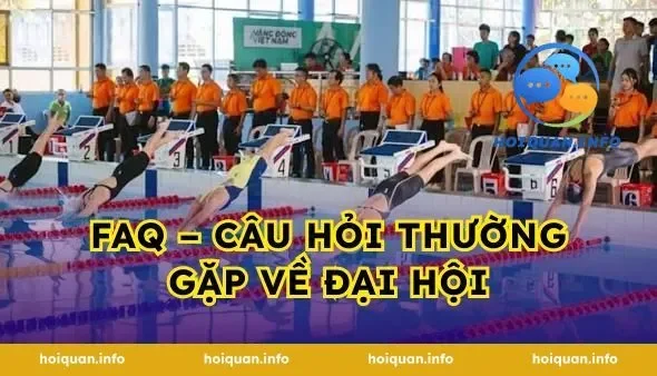 FAQ – Câu hỏi thường gặp về đại hội